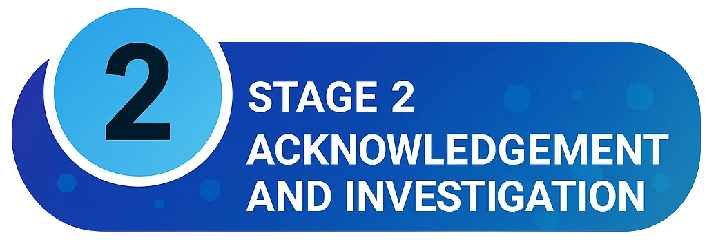 Stage 2: Acknowledgment and Investigation